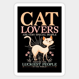 CAT LOVERS ARE THE LUCKIEST PEOPLE IN THE WORLD Magnet